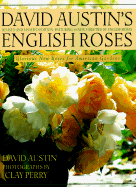 David Austin's English Roses: Glorious New Roses for American Gardens - Perry, Clay (Photographer), and Austin, David