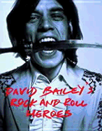 David Bailey's Rock and Roll Heroes - Bailey, David, Beng
