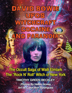 David Bowie, UFOs, Witchcraft, Cocaine and Paranoia - Black and White Version: The Occult Saga of Walli Elmlark - The "Rock and Roll" Witch of New York