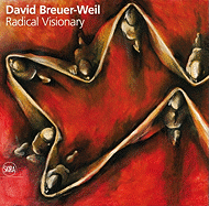 David Breuer-Weil: Radical Visionary