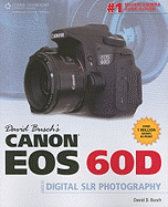 David Busch's Canon EOS 60d Guide to Digital Slr Photography
