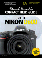 David Busch's Compact Field Guide for the Nikon D600