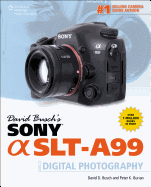 David Busch's Sony Alpha SLT-A99 Guide to Digital Photography