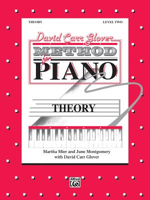 David Carr Glover Method for Piano Theory: Level 2 - Mier, Martha, and Montgomery, June, and Glover, David Carr