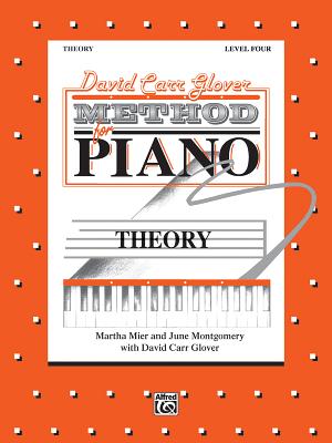 David Carr Glover Method for Piano Theory: Level 4 - Mier, Martha, and Montgomery, June, and Glover, David Carr