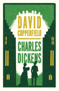 David Copperfield: Annotated Edition (Alma Classics Evergreens)