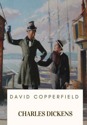 David Copperfield - Dickens, Charles