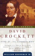 David Crockett: Hero of the Common Man