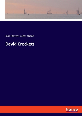 David Crockett - Abbott, John Stevens Cabot