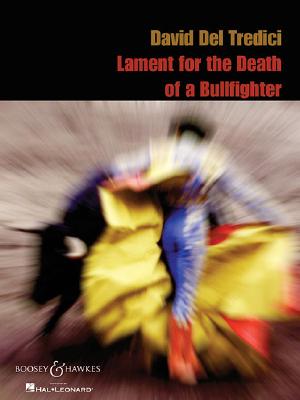 David del Tredeci - Lament for the Death of a Bullfighter: For Soprano and Piano - Tredici, David del (Composer)