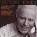 David Del Tredici: Magyar Madness; A Field Manual