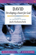 David: Developing a Heart for God