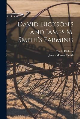 David Dickson's and James M. Smith's Farming - Dickson, David, and Smith, James Monroe