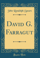 David G. Farragut (Classic Reprint)