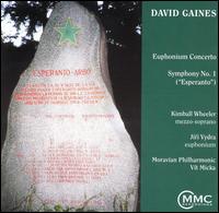 David Gaines: Euphonium Concerto; Symphony No. 1 ("Esperanto") - Jir Vydra (euphonium); Kimball Wheeler (mezzo-soprano); Moravian Philharmonic Orchestra; Vit Micka (conductor)