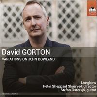 David Gorton: Variations on John Dowland - Longbow; Stefan stersj (guitar); Peter Sheppard Skrved (conductor)
