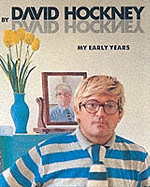 David Hockney by David Hockney: My Early Years
