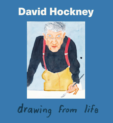 David Hockney: Drawing from Life - Howgate, Sarah, and Seligman, Isabel