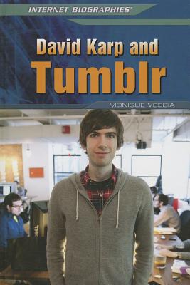 David Karp and Tumblr - Vescia, Monique