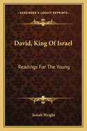 David, King of Israel: Readings for the Young