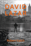 David Lazar: A Novel