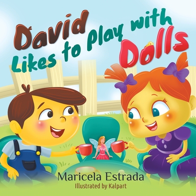 David Likes to Play with Dolls - Estrada, Maricela