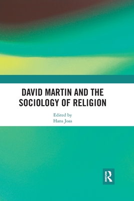 David Martin and the Sociology of Religion - Joas, Hans (Editor)