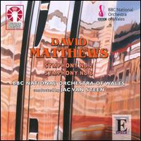 David Matthews: Symphonies Nos. 2 & 6 - BBC National Orchestra of Wales; Jac van Steen (conductor)