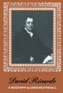 David Ricardo: A Biography