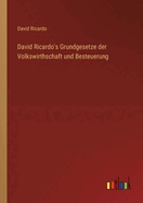 David Ricardo's Grundgesetze Der Volkswirthschaft und Besteuerung