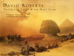 David Roberts: Travels in Egypt & the Holy Land - Mancoff, Debra N