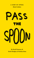 David Shrigley: Pass the Spoon: A Sort-of-Opera About Cookery