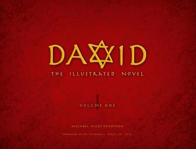 David, Volume One: The Illustrated Novel - Thompson, Michael Hicks, and Pratt, Richard L, Jr. (Foreword by)