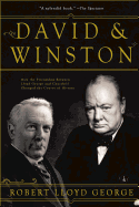 David & Winston: How the Friendship Between Lloyd George and Churchill Changed the Course of History