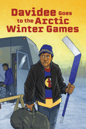 Davidee Goes to the Arctic Winter Games: English Edition