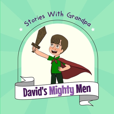 David's Mighty Men: Stories With Grandpa - Fogle, Josiah