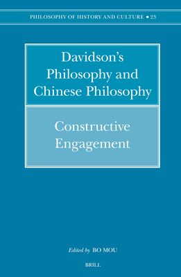 Davidson's Philosophy and Chinese Philosophy: Constructive Engagement - Mou, Bo (Editor)