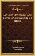 Davidson's Precedents and Forms in Conveyancing V4 (1880)