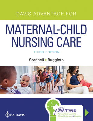 Davis Advantage for Maternal-Child Nursing Care - Scannell, Meredith J, and Ruggiero, Kristine