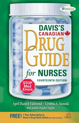 Davis's Canadian Drug Guide for Nursesr - Vallerand, April Hazard, PhD, RN, Faan, and Sanoski, Cynthia A, Dr., Bs, Pharmd, Fccp, Bcps