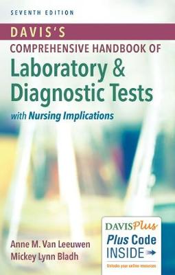 Davis's Comprehensive Handbook of Laboratory and Diagnostic Tests with Nursing Implications - Van Leeuwen, Anne M, Ma, Bs, MT, (Ascp), and Bladh, Mickey L, RN, Msn