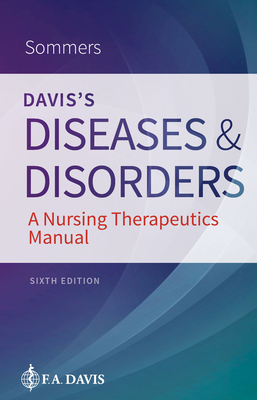 Davis's Diseases and Disorders: A Nursing Therapeutics Manual - Sommers, Marilyn Sawyer, PhD, RN, Faan