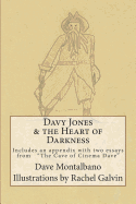 Davy Jones & the Heart of Darkness: Includes an appendix. 2 essays from the Cave of Cinema Dave