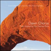 Dawn Chorus: Music Inspired by Our National Parks - Grand Valley State University New Music Ensemble