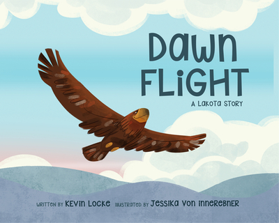 Dawn Flight: A Lakota Story - Locke, Kevin