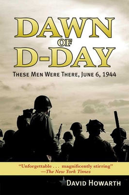 Dawn of D-Day: These Men Were There, June 6, 1944 - Howarth, David