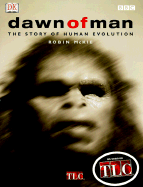 Dawn of Man: The Story of Human Evolution - McKie, Robin, and DK Publishing
