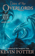 Dawn of the Overlords: Blood of the Dragons, Book One