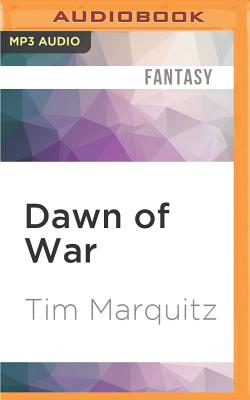 Dawn of War - Marquitz, Tim, and Pruden, John (Read by)