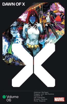 Dawn of X Vol. 6 - Hickman, Jonathan (Text by), and Duggan, Gerry (Text by), and Percy, Benjamin (Text by)